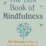 The Little Book of Mindfulness by Patrizia Collard